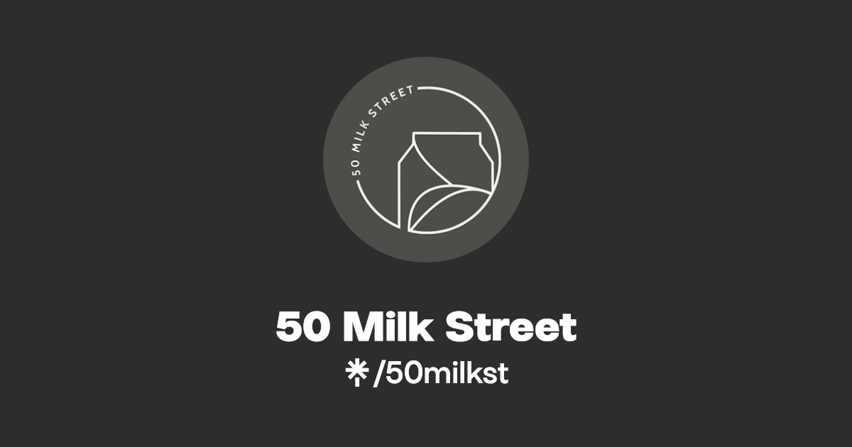 50 Milk Street Instagram, Facebook Linktree