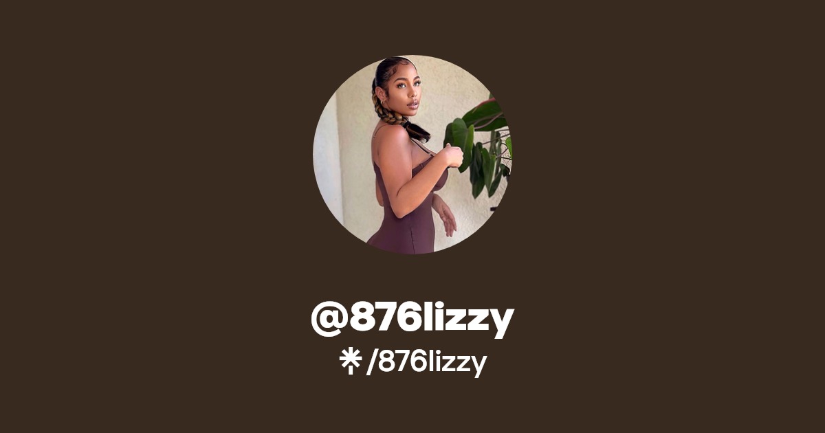 876lizzy - Find @876lizzy Onlyfans - Linktree