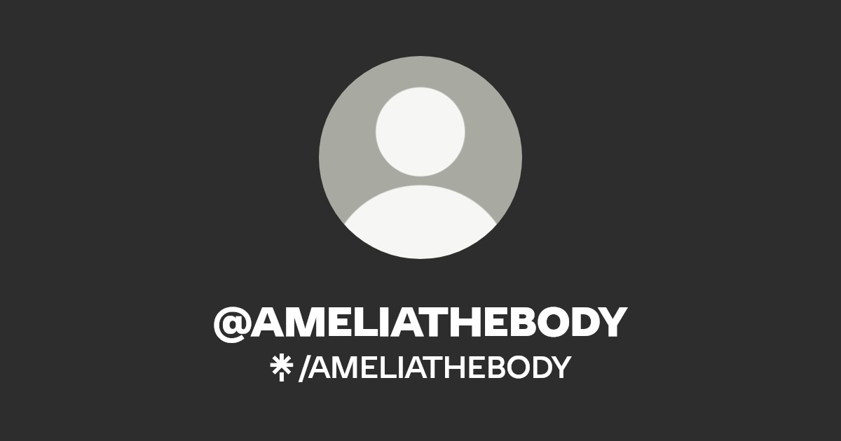 @AMELIATHEBODY | Linktree