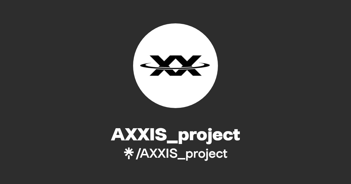 AXXIS_project | Twitter, Instagram | Linktree