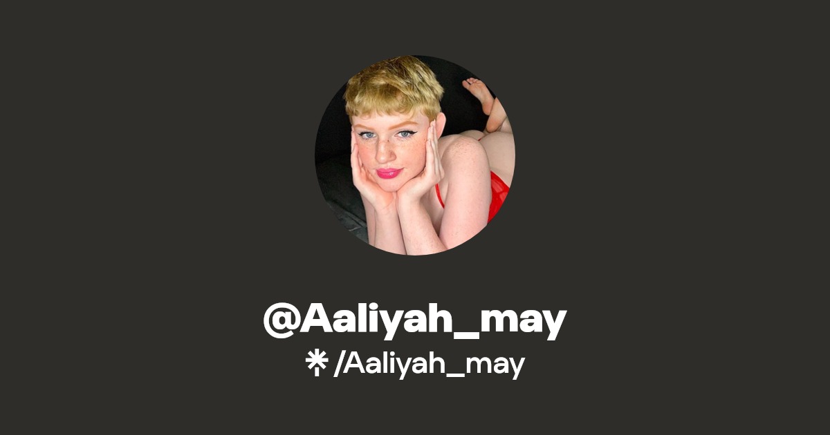 Aaliyah_may - Find @Aaliyah_may Onlyfans - Linktree