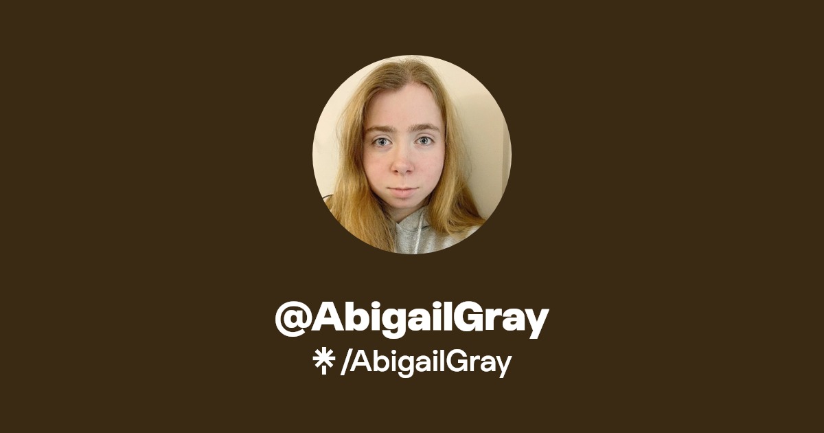 @AbigailGray | Linktree