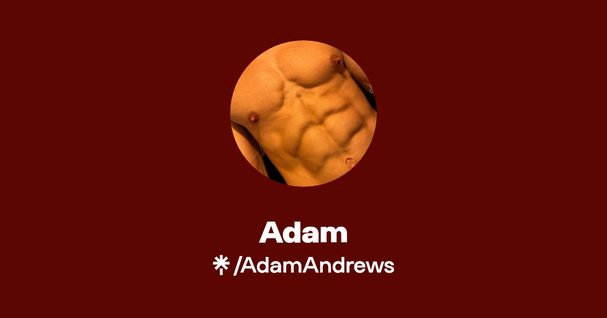 Adam - Find Adam Onlyfans - Linktree