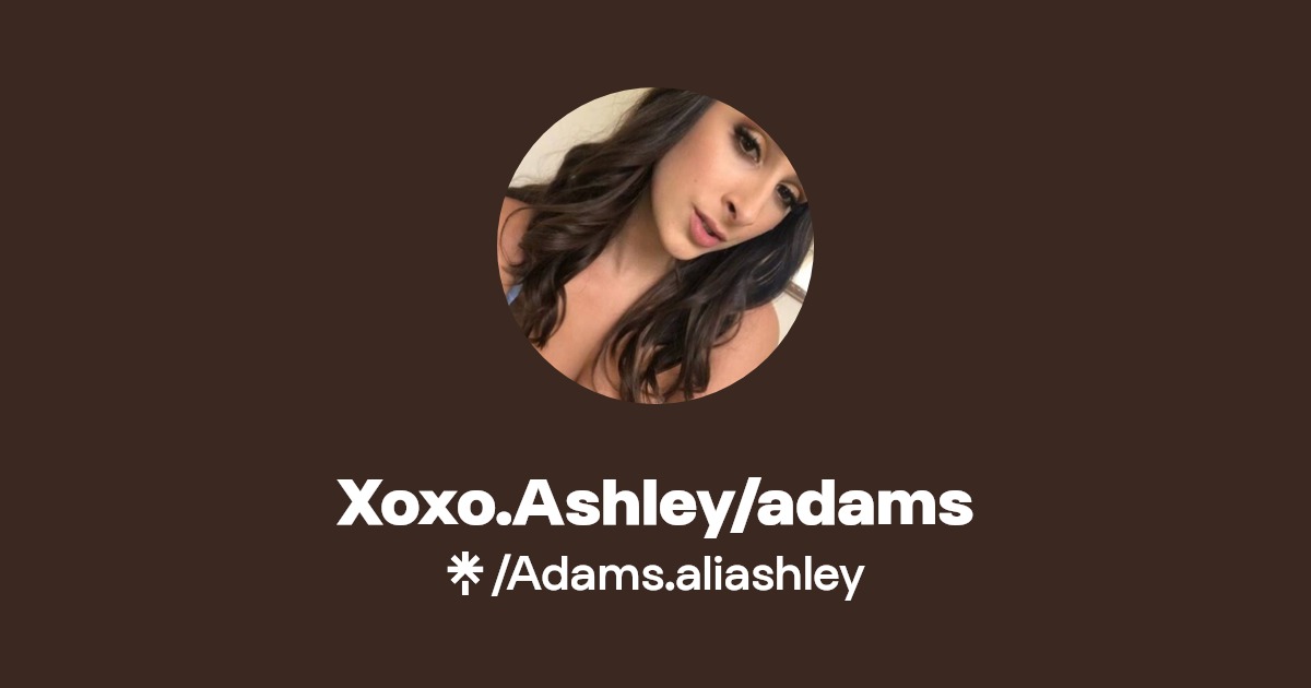 Xoxo.Ashley/adams | Linktree