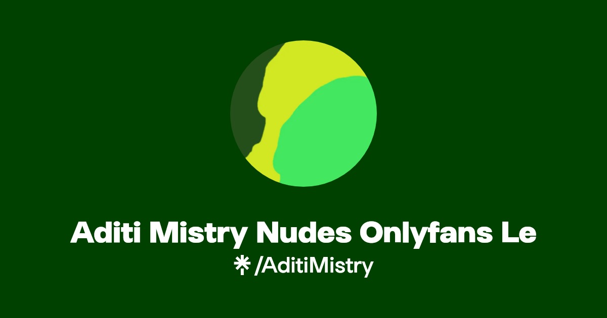 Aditi Mistry Nudes Onlyfans Le | Linktree