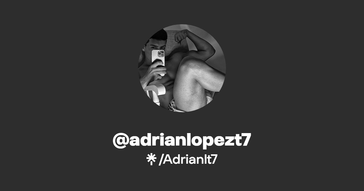 @adrianlopezt7 - Find @adrianlopezt7 Onlyfans - Linktree