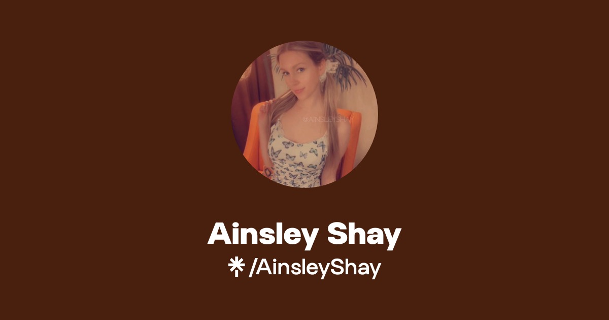 Ainsley Shay - Find Ainsley Shay Onlyfans - Linktree
