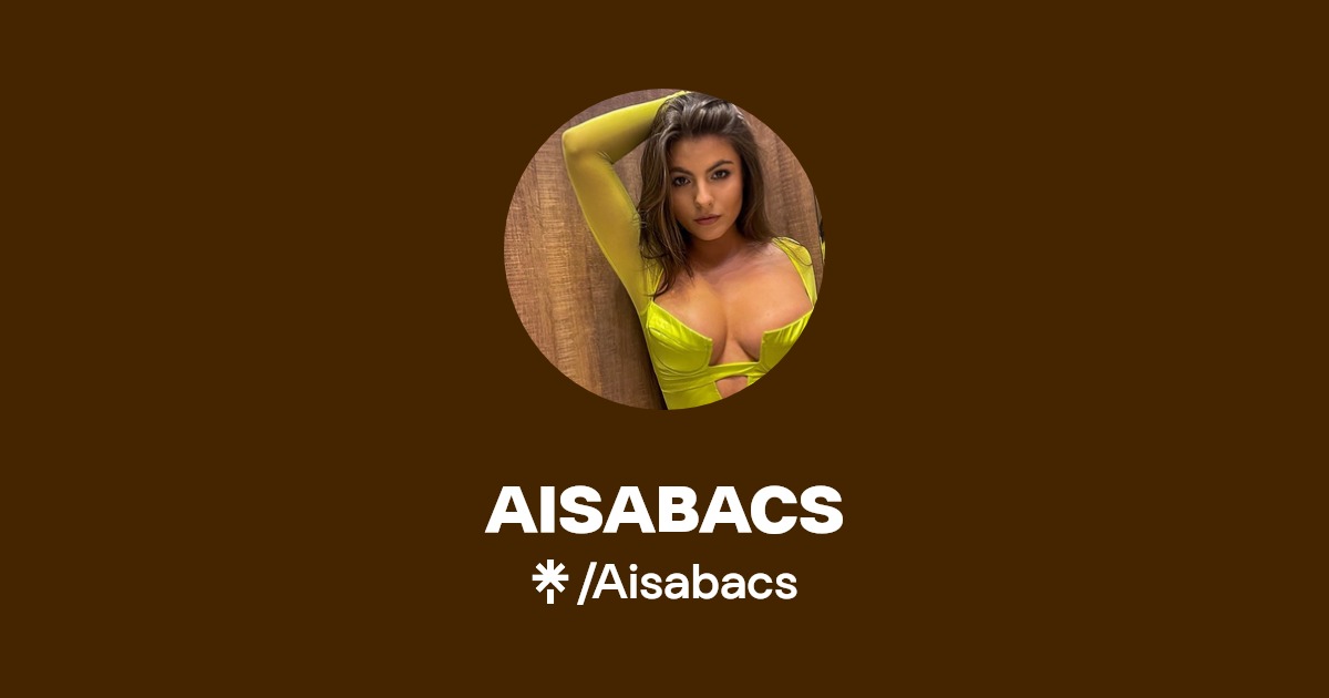 AISABACS - Find AISABACS Onlyfans - Linktree
