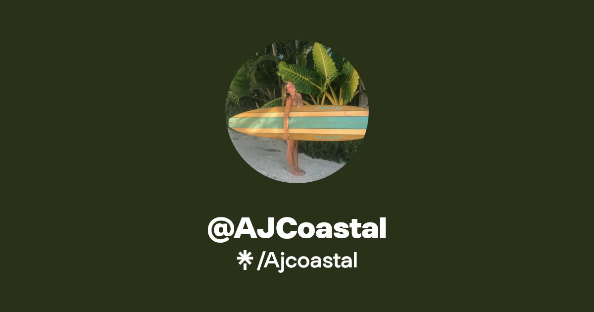 @AJCoastal | Instagram, TikTok | Linktree