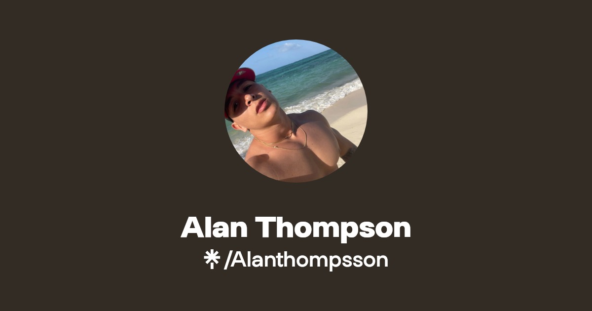 Alan Thompson - Find Alan Thompson Onlyfans - Linktree