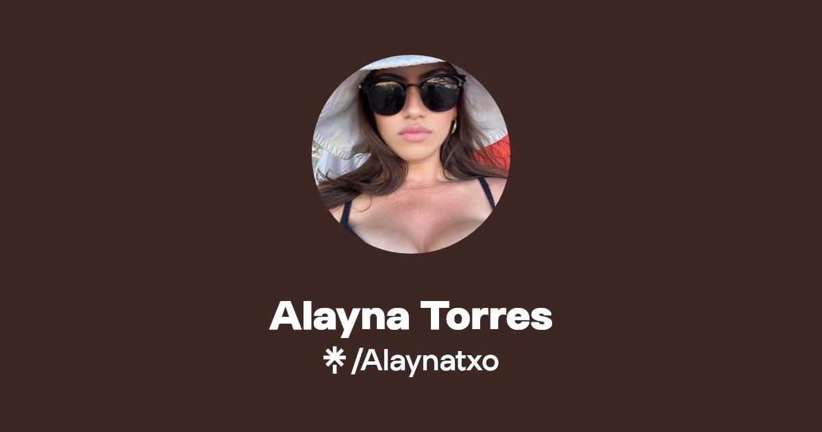 Alayna Torres - Find Alayna Torres Onlyfans - Linktree