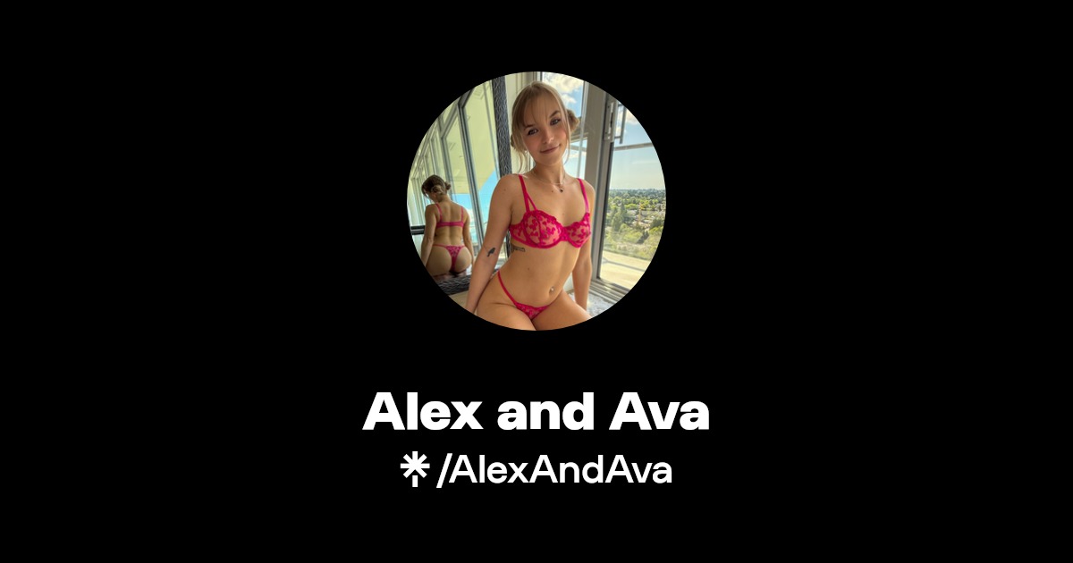 Alex and Ava - Find Alex and Ava Onlyfans - Linktree