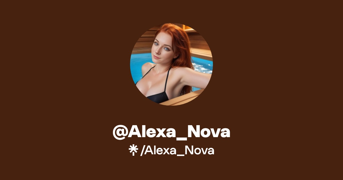 Alexa_Nova | Instagram | Linktree