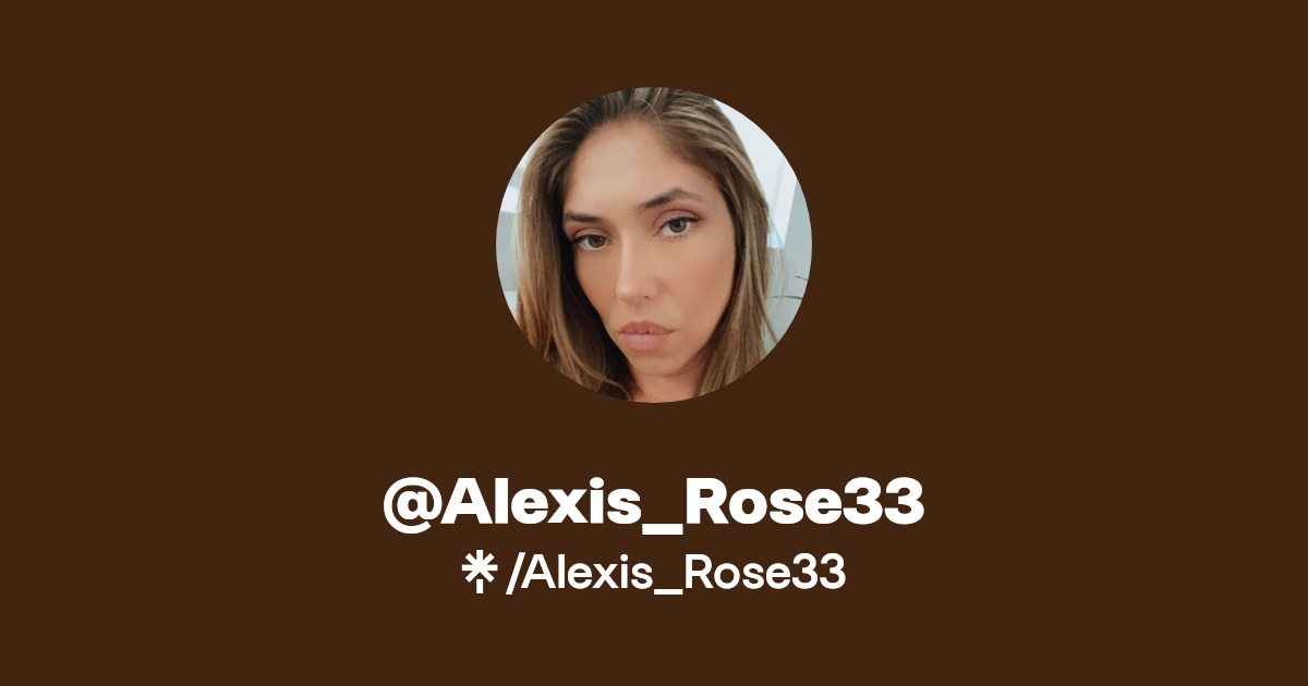 Alexis_Rose33 - Find @Alexis_Rose33 Onlyfans - Linktree