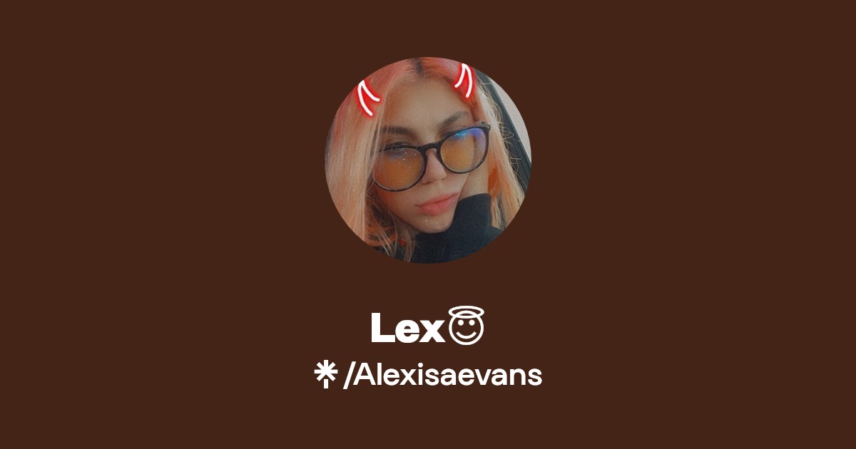 Lex😇 OnlyFans Official Exclusive Content & Account Linktree