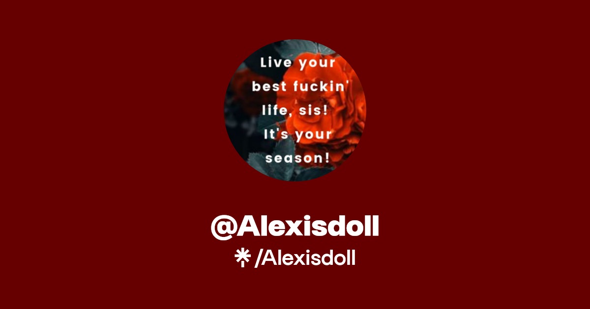 @Alexisdoll | Linktree