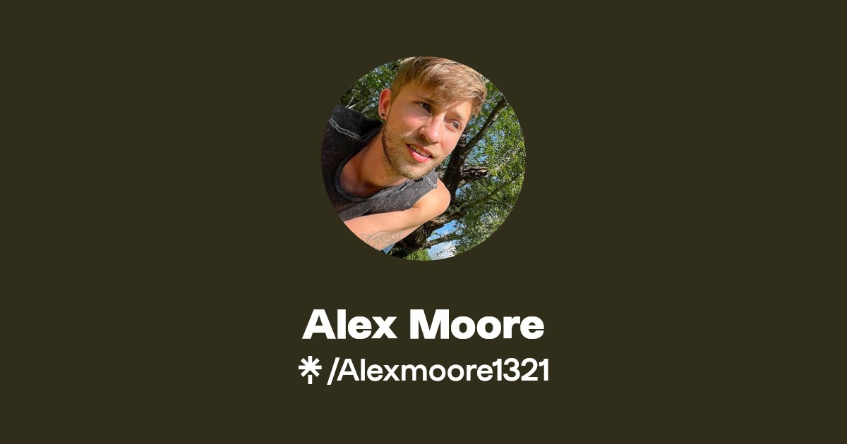 Alex Moore - Find Alex Moore Onlyfans - Linktree
