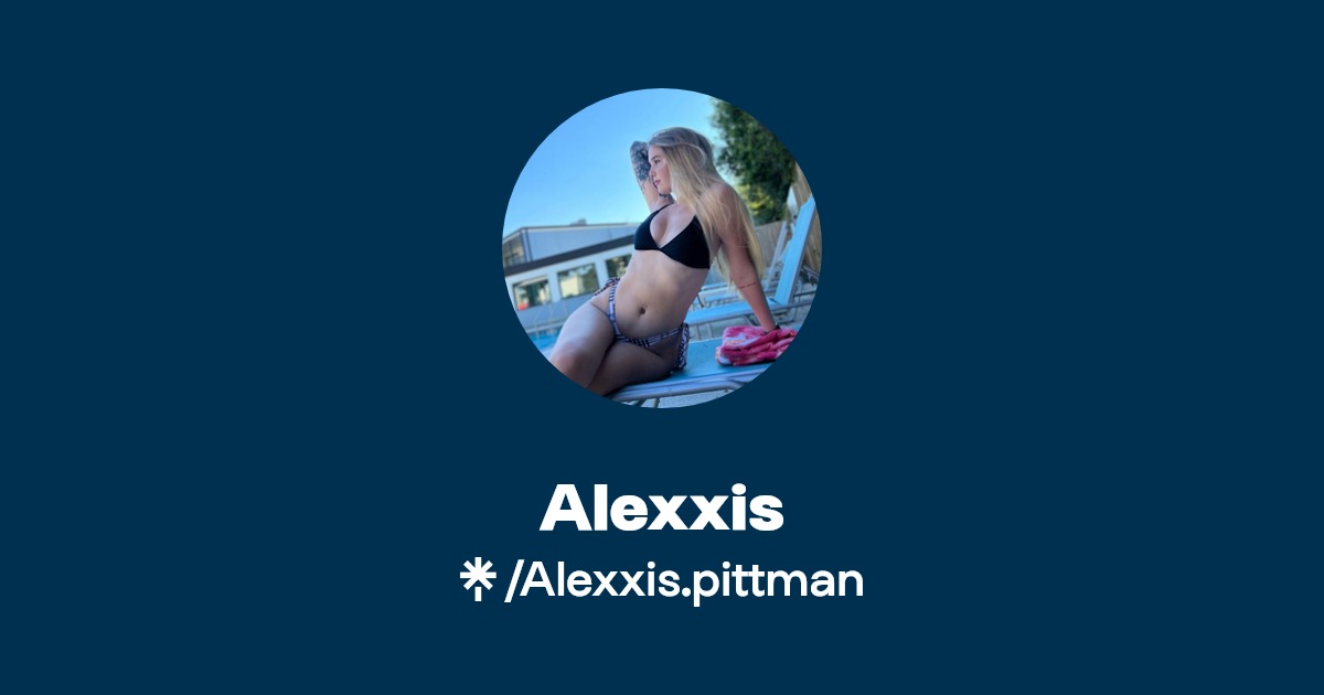 Alexxis - Find Alexxis Onlyfans - Linktree
