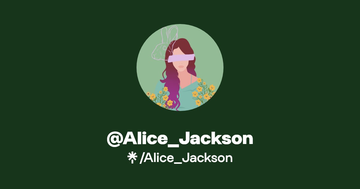 Alice_Jackson | Twitter, Instagram, TikTok, Twitch | Linktree
