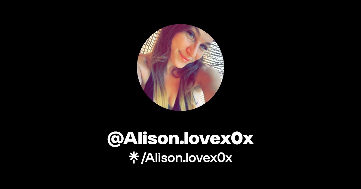 Alison.lovex0x - Find @Alison.lovex0x Onlyfans - Linktree