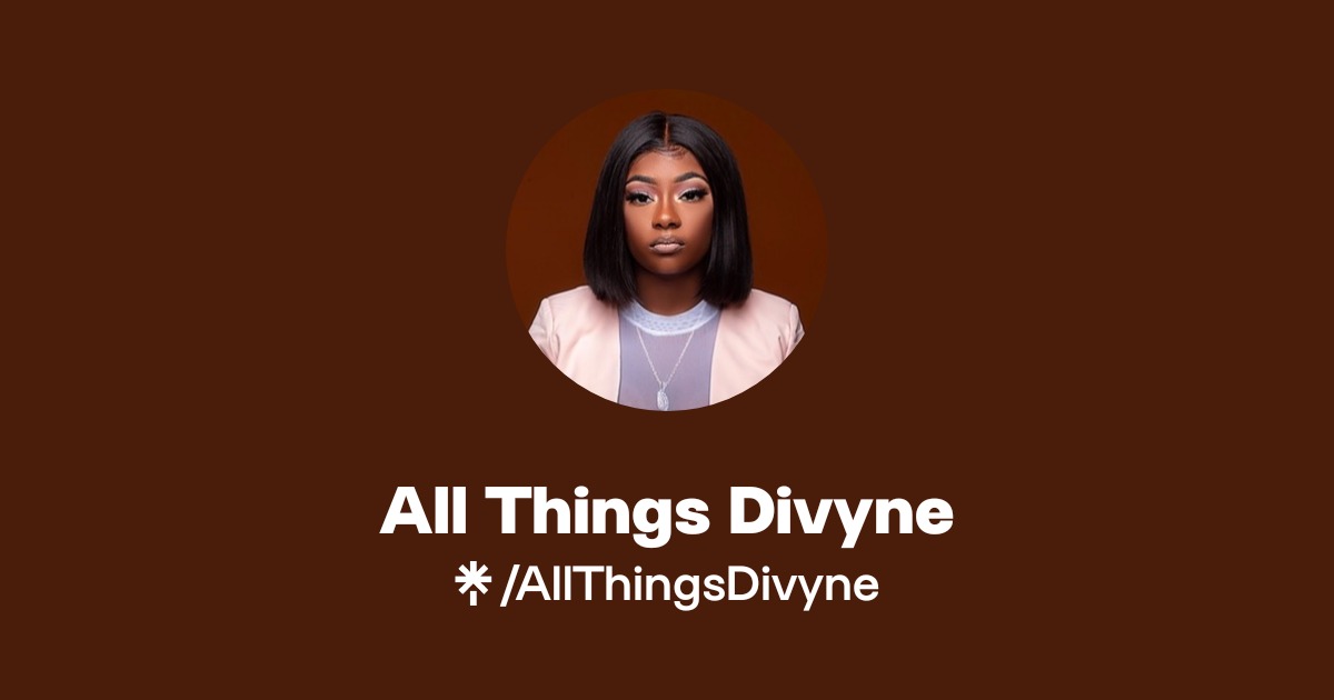 All Things Divyne - Find All Things Divyne Onlyfans - Linktree