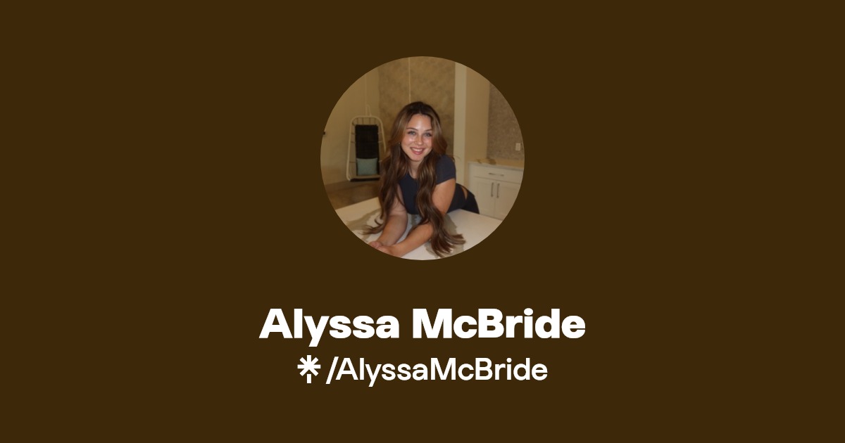 Alyssa McBride - Find Alyssa McBride Onlyfans - Linktree