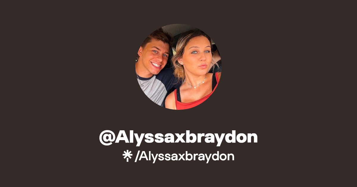 Alyssaxbraydon - Find @Alyssaxbraydon Onlyfans - Linktree
