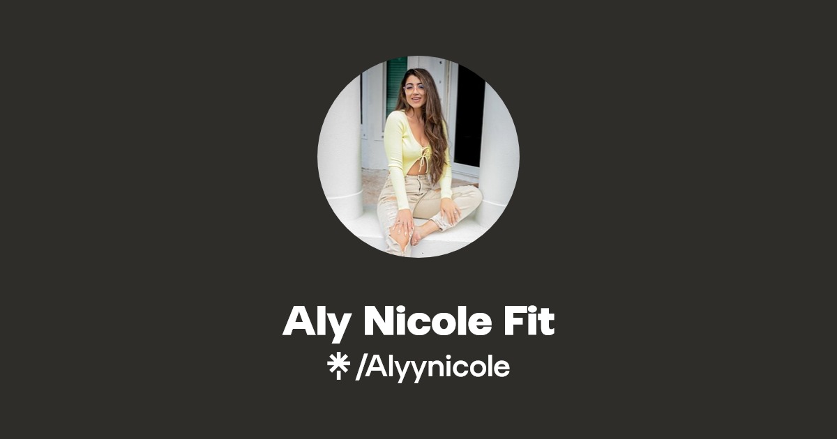 Aly Nicole Fit - Find Aly Nicole Fit Onlyfans - Linktree