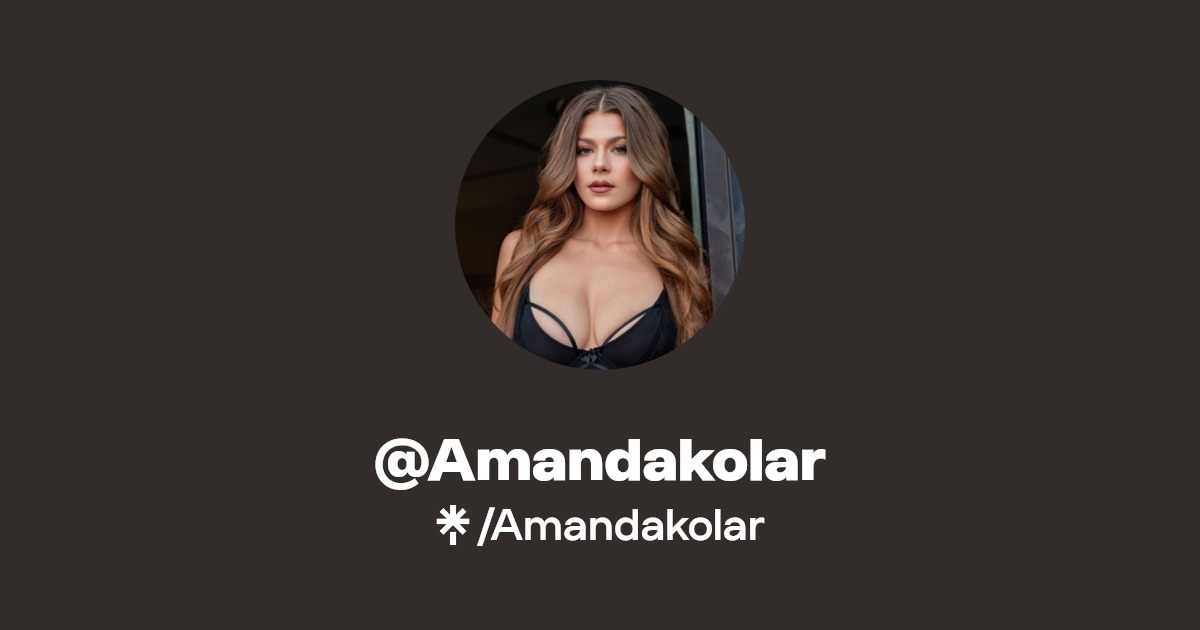 Amandakolar - Find @Amandakolar Onlyfans - Linktree