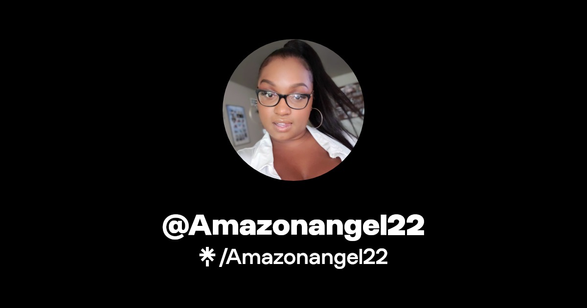Amazonangel22 - Find @Amazonangel22 Onlyfans - Linktree