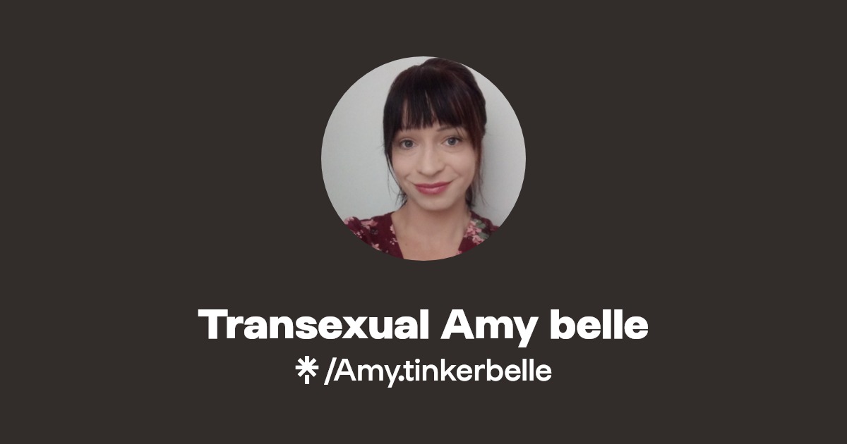 Transexual Amy belle - Find Transexual Amy belle Onlyfans - Linktree