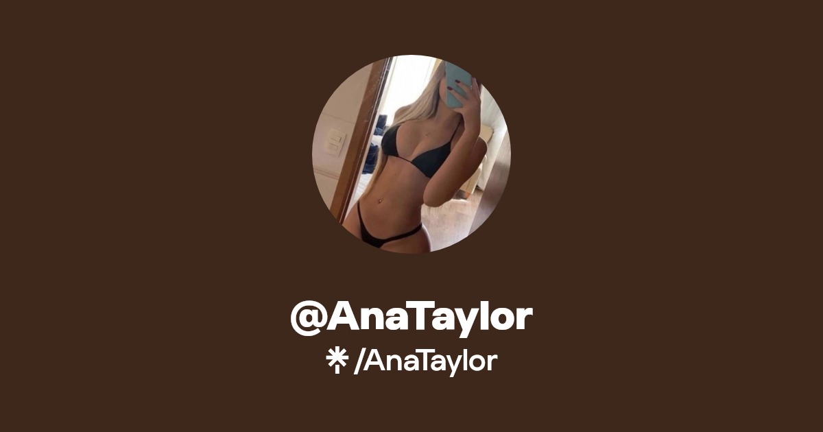 AnaTaylor | Instagram, Facebook | Linktree