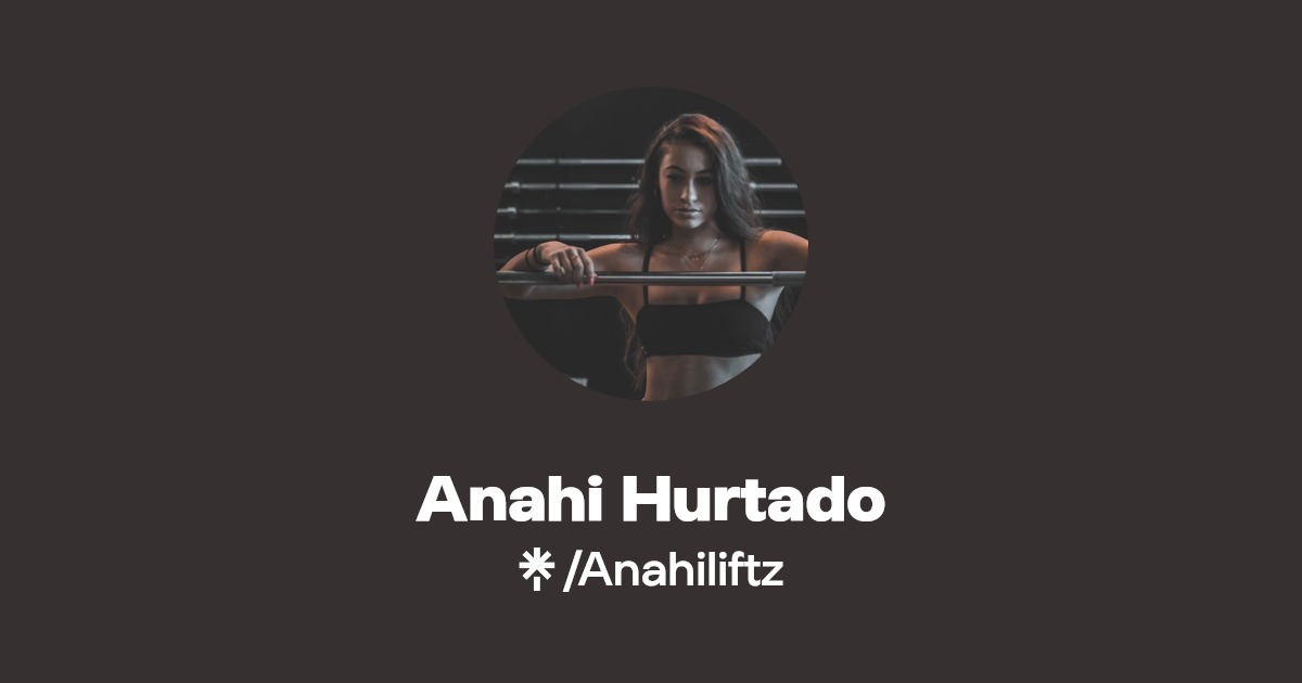 Anahi Hurtado | TikTok | Linktree
