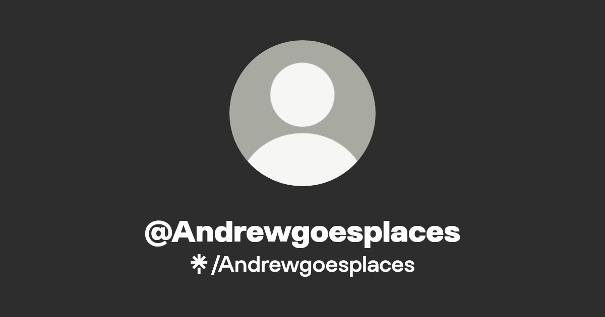 @Andrewgoesplaces | Linktree