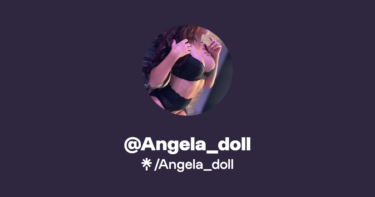 Angela_doll - Find @Angela_doll Onlyfans - Linktree