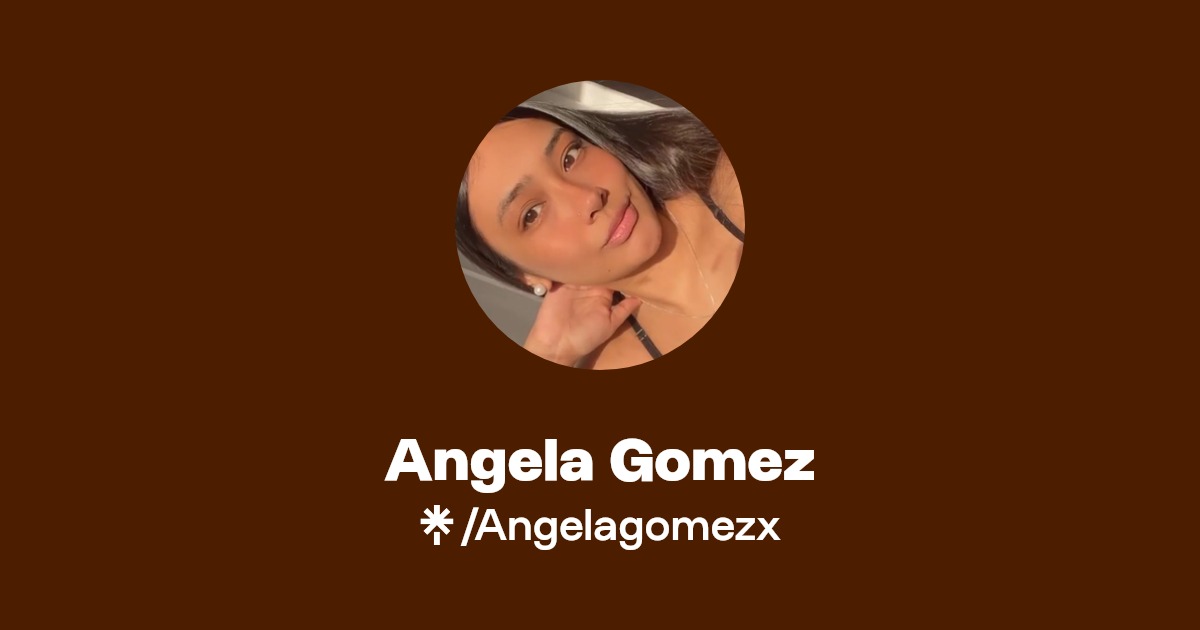 Angela Gomez - Find Angela Gomez Onlyfans - Linktree