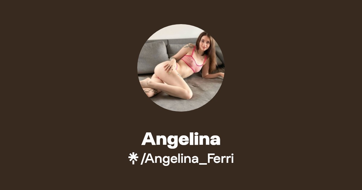 Angelina - Find Angelina Onlyfans - Linktree