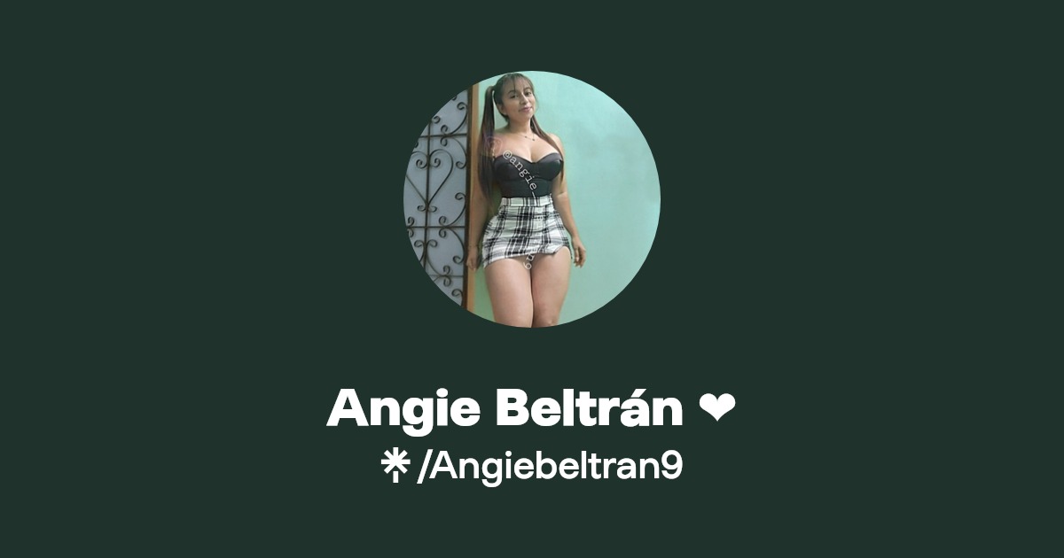 Angie Beltrán - Find Angie Beltrán Onlyfans - Linktree