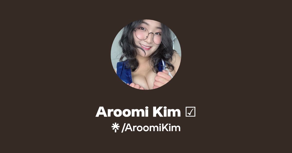 Aroomi Kim ☑️ - Find Aroomi Kim ☑️ Onlyfans - Linktree