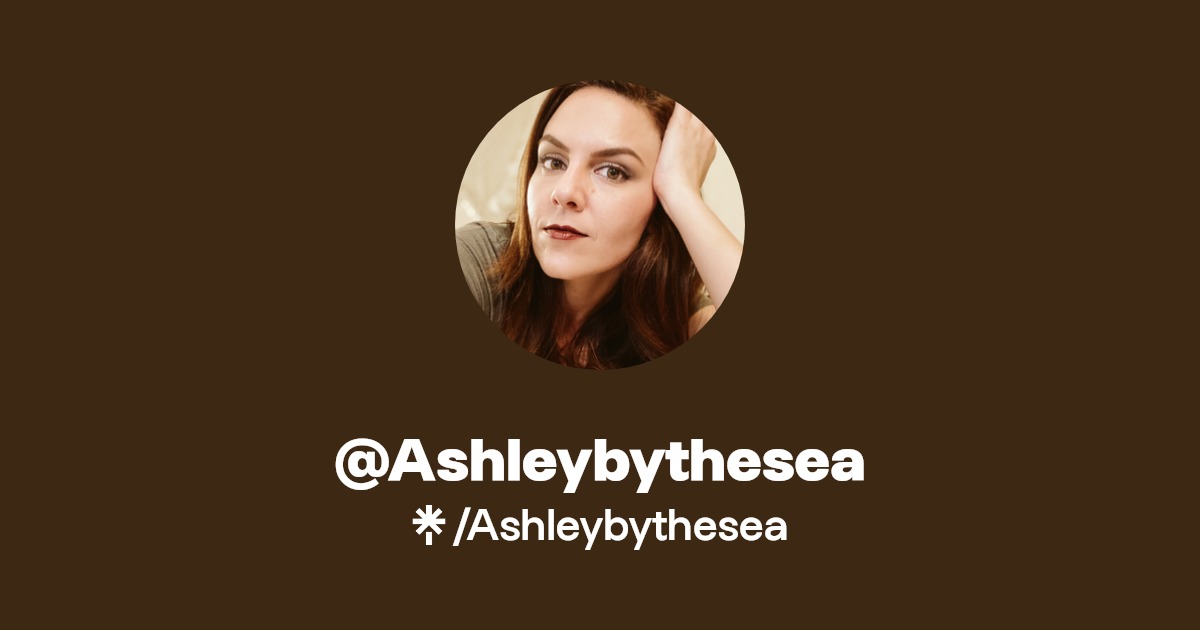 Ashleybythesea | Twitter, Instagram, Facebook, TikTok | Linktree