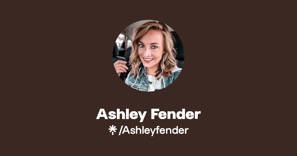Ashley Fender Linktree