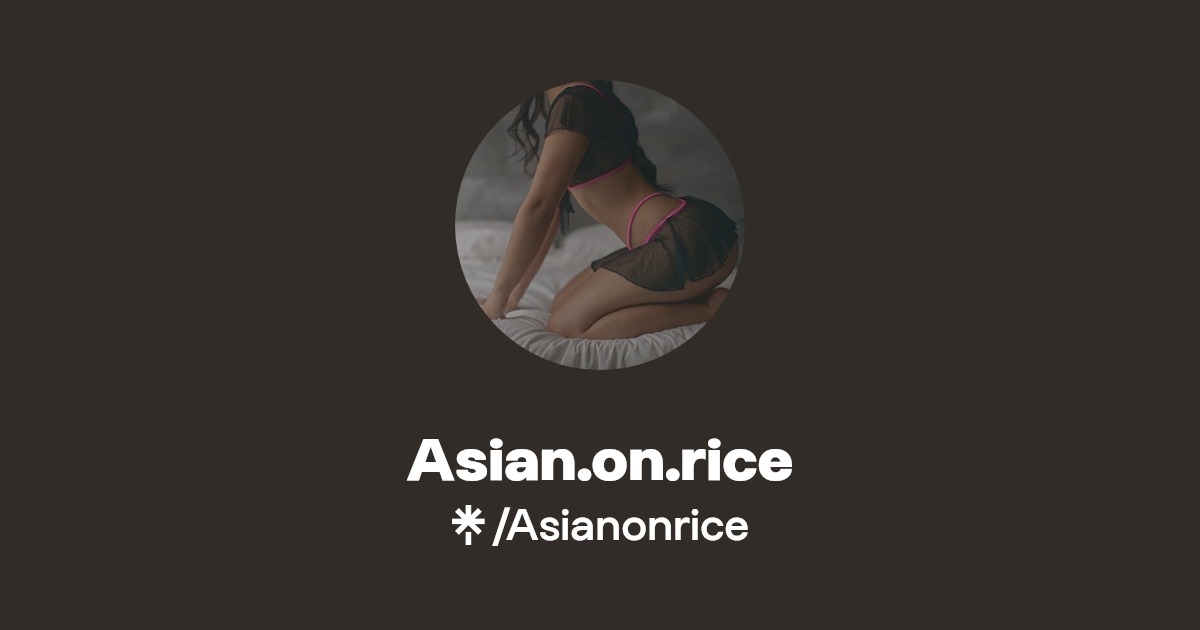 Asian.on.rice - Find Asian.on.rice Onlyfans - Linktree