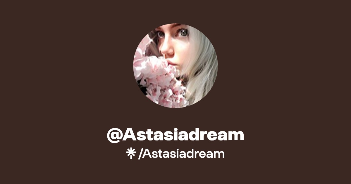 Astasiadream - Find @Astasiadream Onlyfans - Linktree