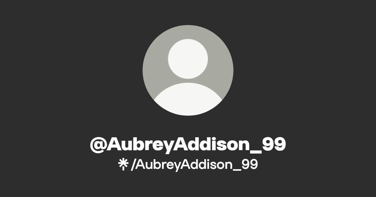 AubreyAddison_99 Find AubreyAddison_99 Onlyfans Linktree