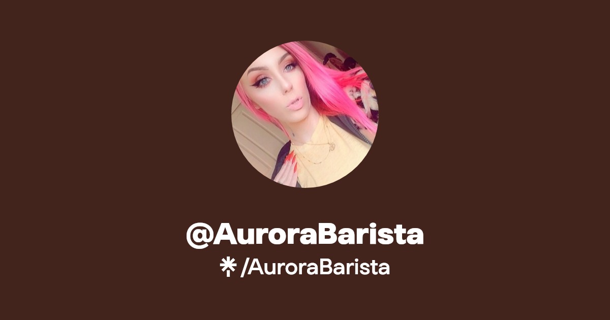 AuroraBarista - Find @AuroraBarista Onlyfans - Linktree