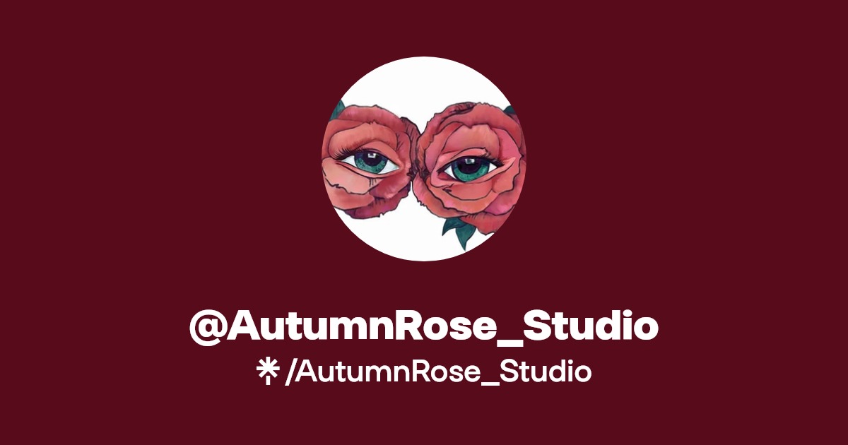AutumnRose_Studio | Twitter, Instagram, Facebook, TikTok | Linktree