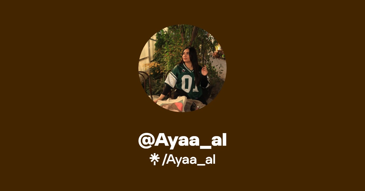 Ayaa_al | Instagram, TikTok | Linktree