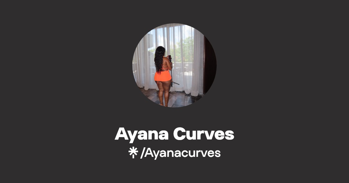 Ayana Curves | Instagram, Facebook, TikTok | Linktree