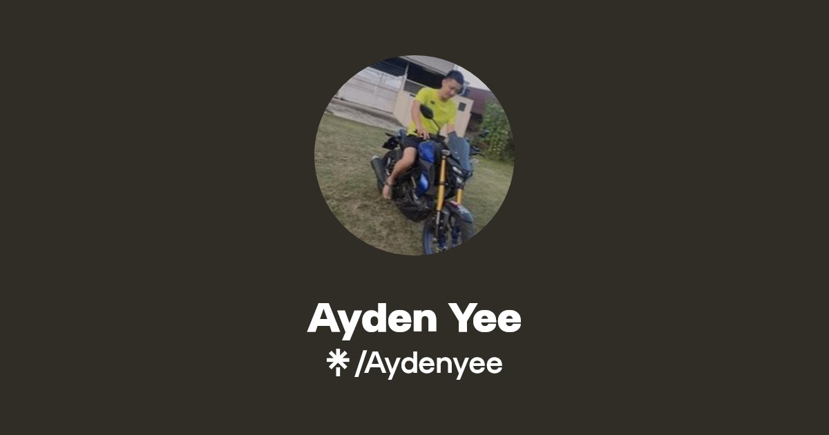 Ayden Yee | Facebook, TikTok | Linktree
