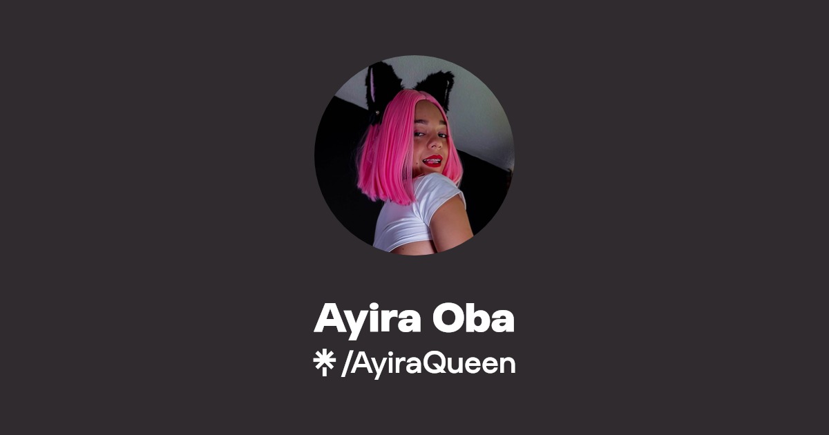 Ayira Oba | Twitter, Instagram | Linktree